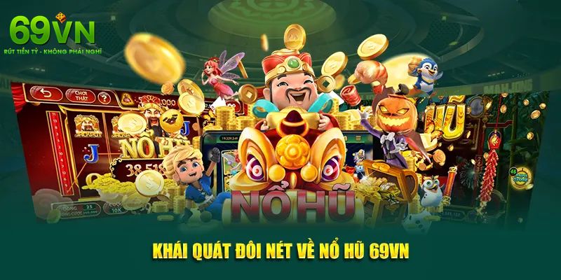 Kinh nghiệm chơi nổ hũ luôn thắng nhà cái 69vn 6 Nổ hũ 69vn